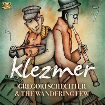Gregori Schechter And The Wandering: Klezmer (CD)