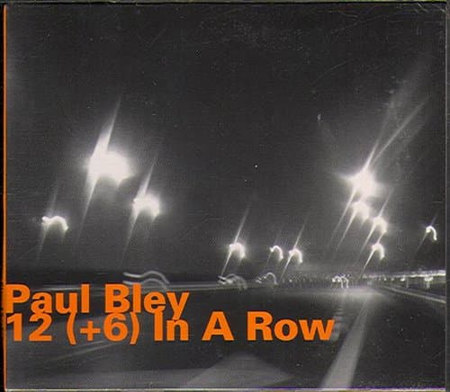 Bley Paul: 12 (+6) In A Row (CD)