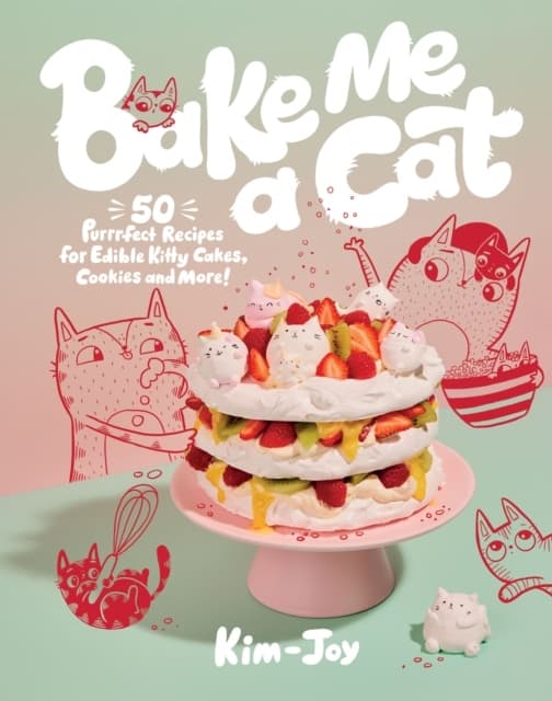 Bake Me A Cat (Kirja / Kovakantinen)