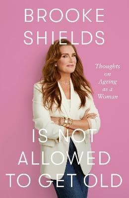Brooke Shields Is Not Allowed To Get Old (Bok / Pocket)