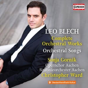Blech Leo: Complete Orchestral Works (CD)
