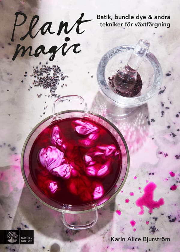 Plant Magic - Batik, Bundle Dye & Andra Tekniker För Växtfärgning (Bok / Inbunden)