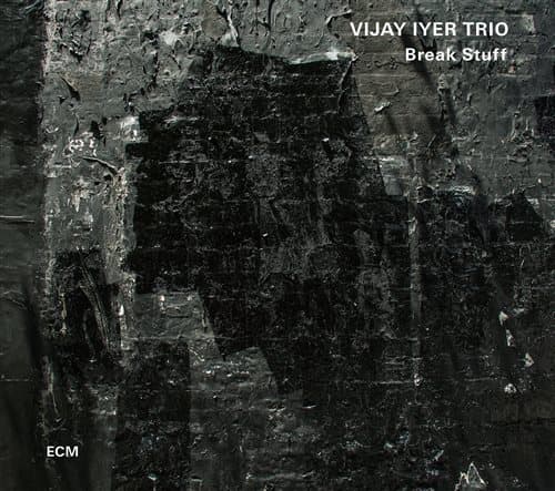 Vijay Iyer Trio: Break Stuff (CD)