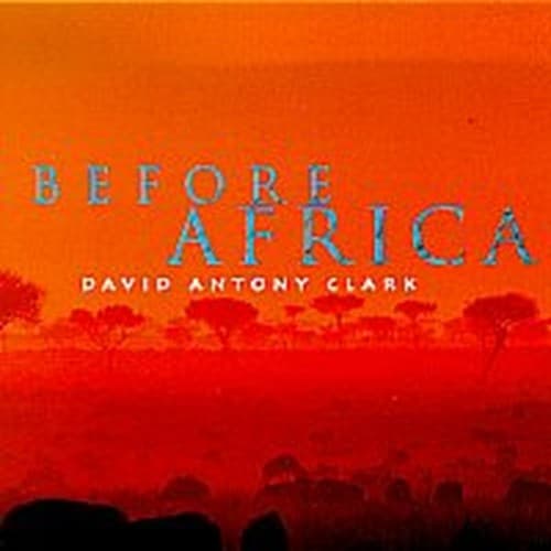 Clark David Anthony: Before Africa (CD)