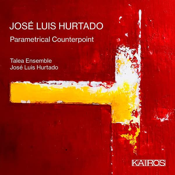 Hurtado Jose Luis: Parametrical Counterpoint (CD)