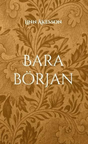 Bara Början - Del 1 (Bok / Inbunden)