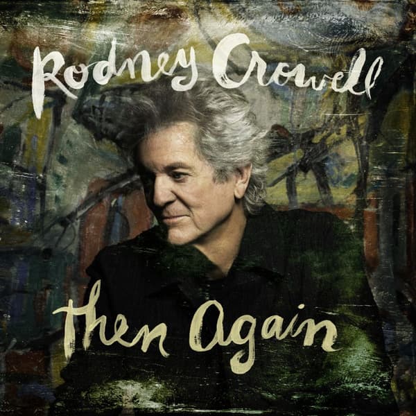 Crowell Rodney: Then again 2026 (CD)