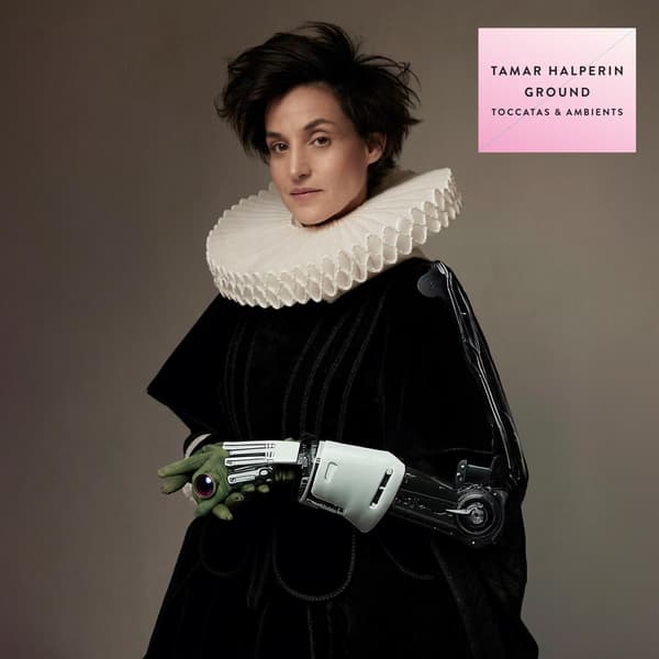 Halperin Tamar: Ground - Toccatas & Ambients (CD)