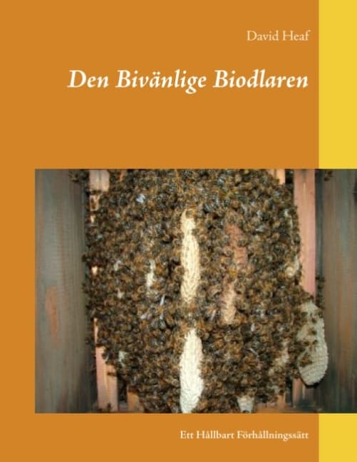 Den Bivänlige Biodlaren - Ett Hållbart Förhållningssätt (Bok / Häftad)