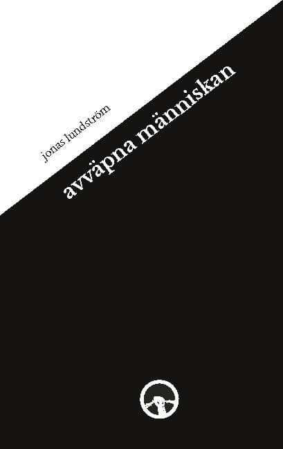 Avväpna Människan (Bok / Häftad)