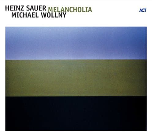 Sauer Heinz/Wollny Michael: Melancholia (CD)