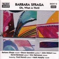 Sfraga Barbara: Oh What A Thrill (CD)