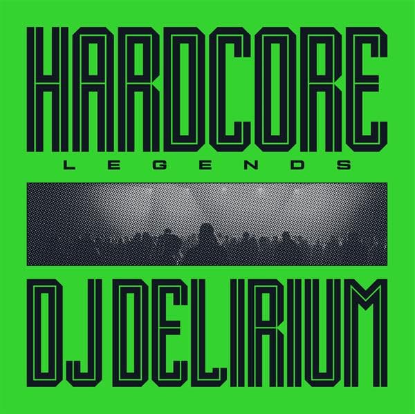DJ Delirium: Hardcore Legends (Vinyl LP)