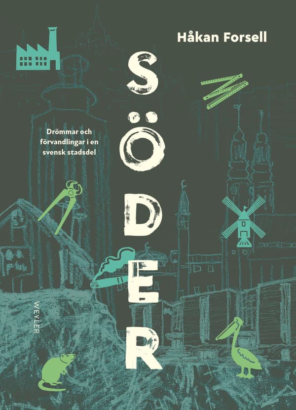 Söder - Unelmia Ja Muutoksia Ruotsalaisessa Kaupunginosassa (Kirja / Kovakantinen)