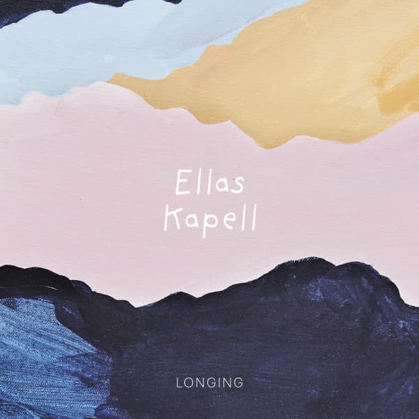 Ellas Kapell: Longing 2019 (CD)