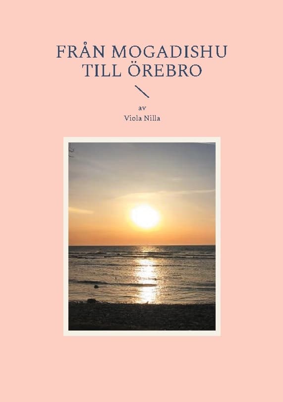 Mogadishusta Örebrohon (Kirja / Nidottu)