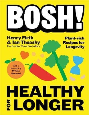 Bosh! Healthy for Longer (Kirja / Kovakantinen)