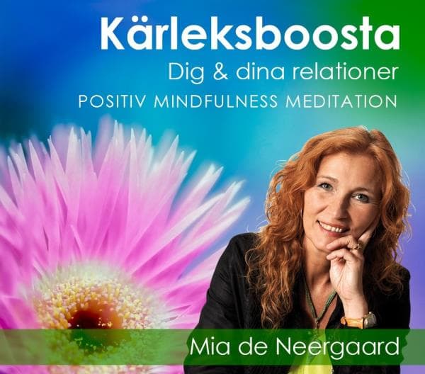 Kärleksboosta Dig & Dina Relationer! - Positiv Mindfulness Meditation (Ljudbok / CD)