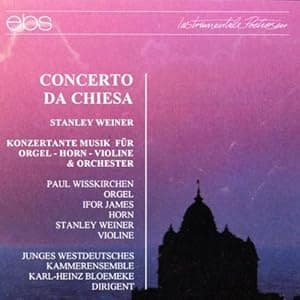 Weiner Stanley: Concerto Da Chiesa (CD)