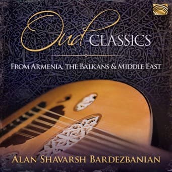 Alan Shavarsh Bardezbanian: Oud Classics (CD)
