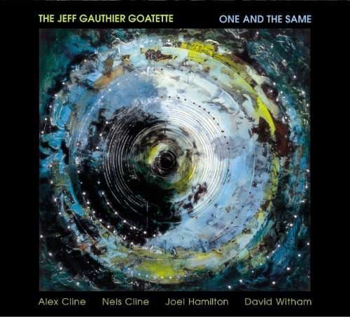 Jeff Gauthier Goatette: One And The Same (CD)