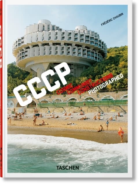 Frederic Chaubin. Cccp. Cosmic Communist Constructions Photographed. 45th E (Bok / Inbunden)