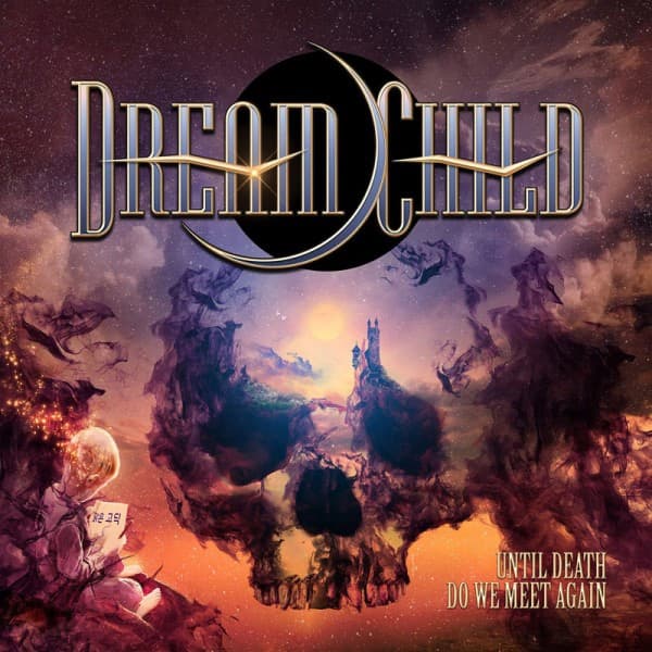 Dream Child: Until death do we meet again 2018 (CD)