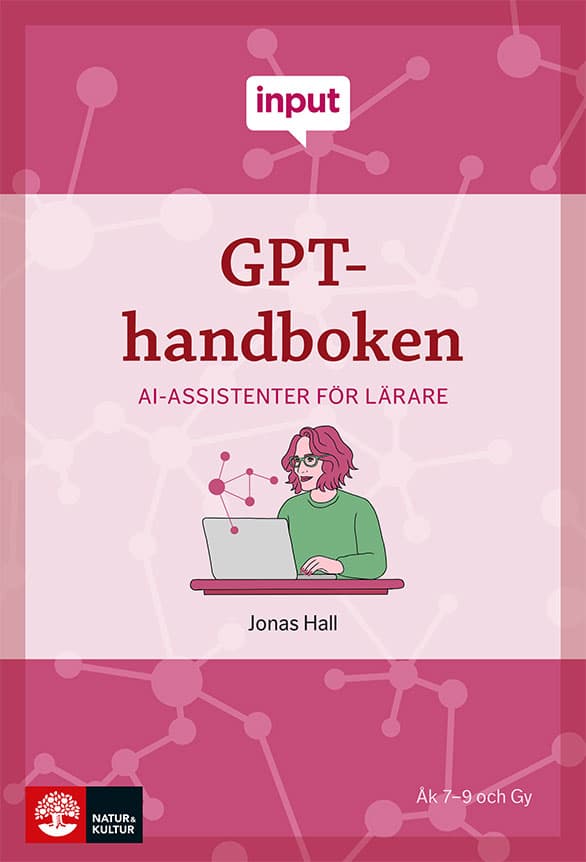 Input Gpt-Handboken - Ai-Assistenter För Lärare (Bok / Häftad)