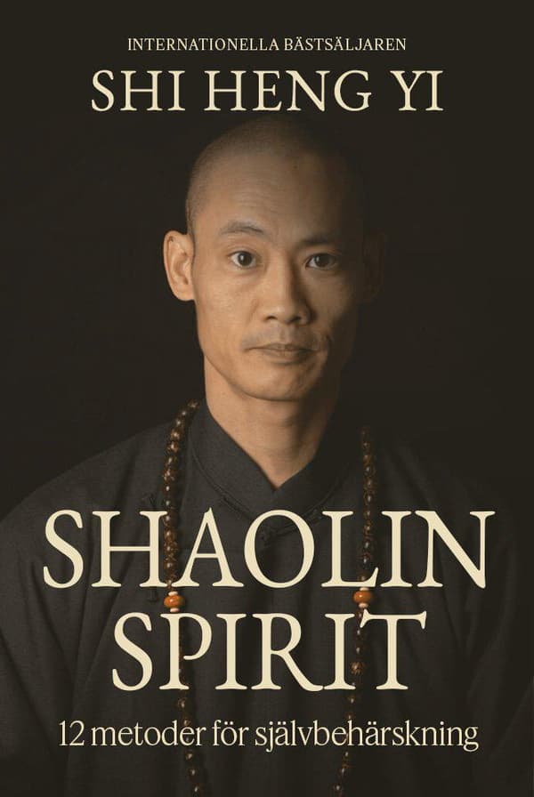 Shaolin Spirit - 12 Metoder För Självbehärskning (Bok / Inbunden)