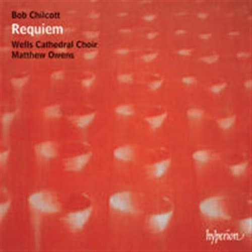 Chilcott Bob: Requiem (CD)