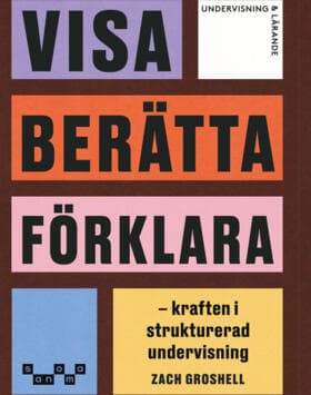 Visa, Berätta, Förklara - Kraften I Strukturerad Undervisning (Bok / Häftad)