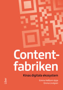Contentfabriken - Kinas Digitala Ekosystem (Bok / Häftad)