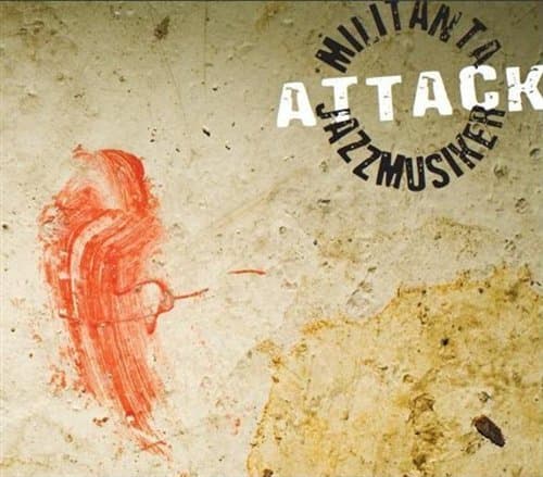 Militanta Jazzmusiker: Attack (CD)