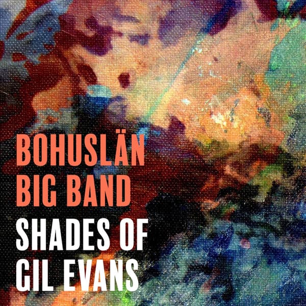 Bohuslän Big Band: Shade of Gil Evans (CD)