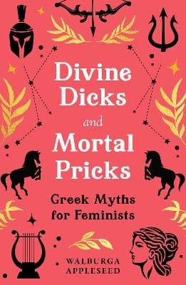 Divine Dicks And Mortal Pricks (Bok / Inbunden)