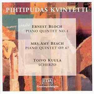 Bloch / Beach / Kuula: Pianokvintetit / Scherzo (CD)