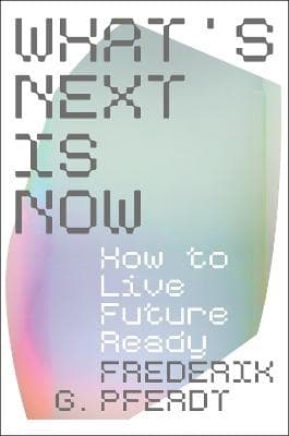 What's Next Is Now (Bok / Inbunden)