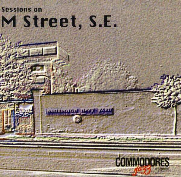 Commodores Jazz Ensemble: Sessions On M Street (CD)