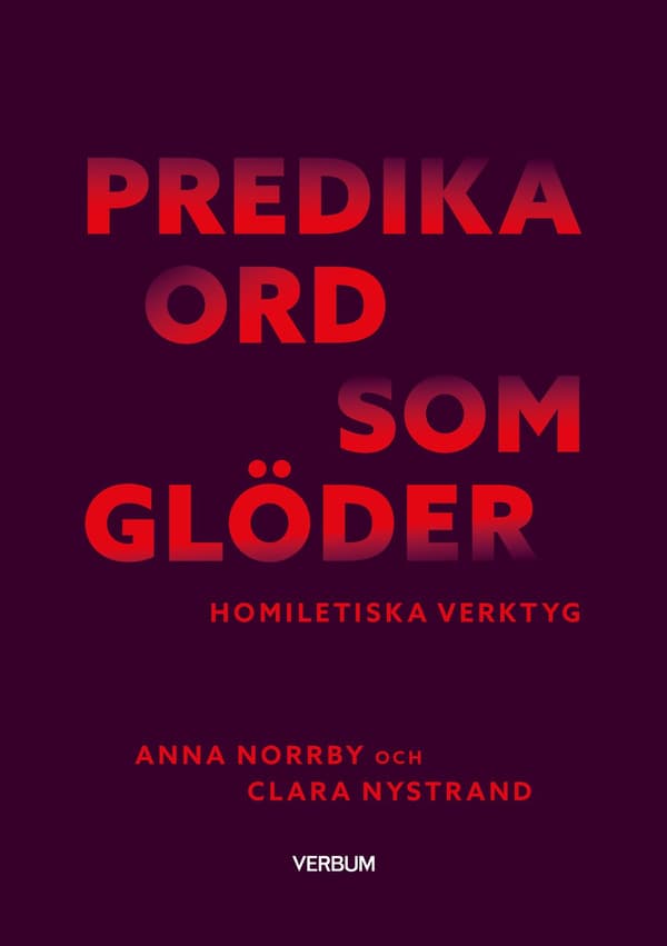 Predika Ord Som Glöder - Homiletiska Verktyg (Bok / Häftad)