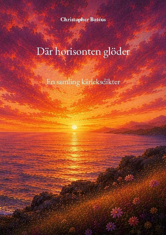 Där Horisonten Glöder - En Samling Kärleksdikter (Bok / Häftad)