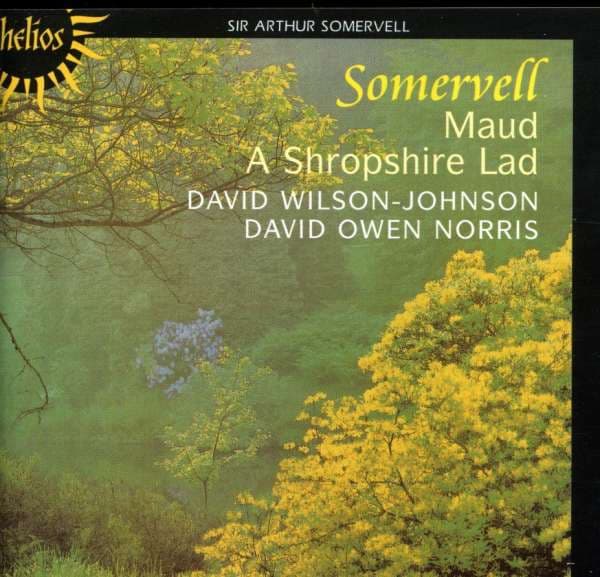 Somervell, Arthur: Maud /a Shropshire Lad (CD)