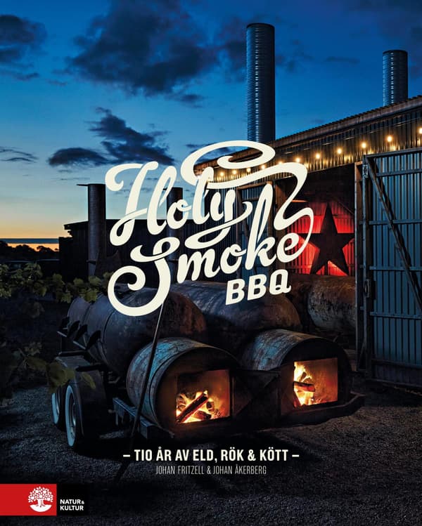 Holy Smoke Bbq - Tio År Av Eld, Rök & Kött (Bok / Inbunden)