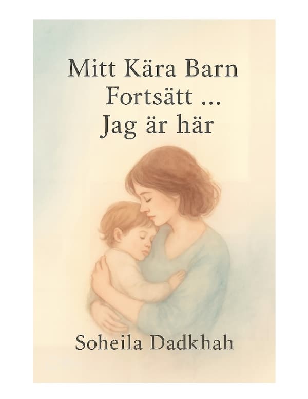 Mitt Kära Barn Fortsätt, ... Jag Är Här (Bok / Häftad)