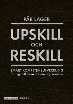 Upskill Och Reskill - Smart Kompetensutveckling För Dig ... (Bok / Inbunden)