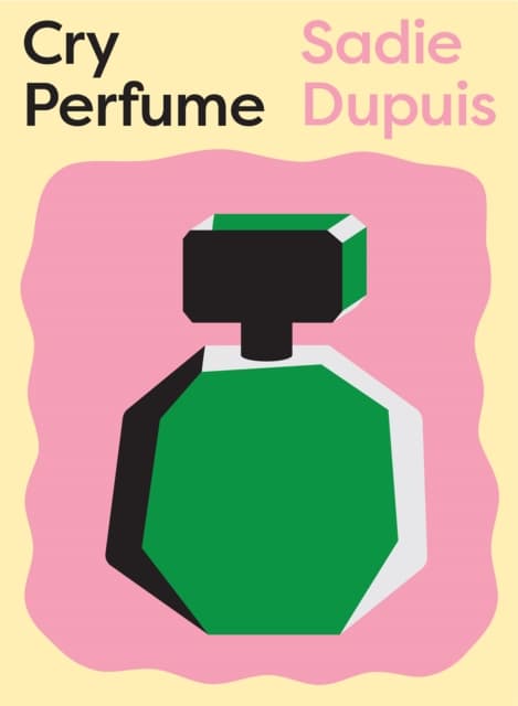 Sadie Dupuis: Cry Perfume (Bok / Häftad)