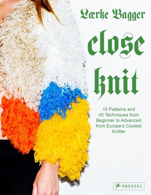 Close Knit- 15 Patterns And Techniques From Beginner To Advanced From (Bok / Inbunden)