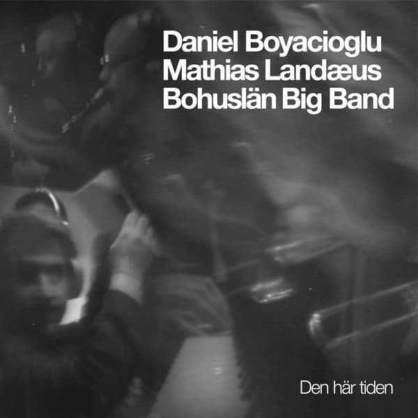 Bohuslän Big Band/Daniel Boyacioglu: Den Här ... (CD)