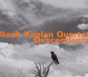 Noah Kaplan Quartet: Descendants (CD)