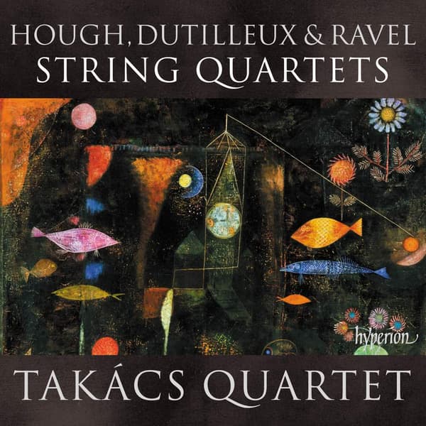 Hough / Dutilleux / Ravel: String Quartets (CD)