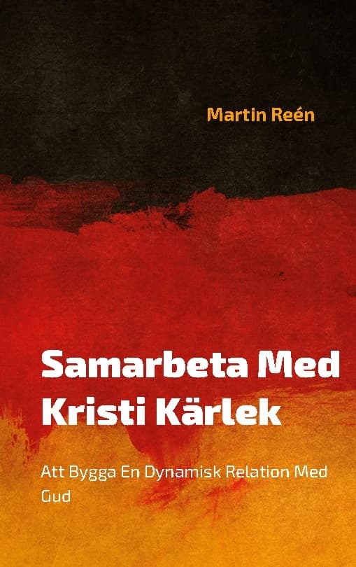 Samarbeta Med Kristi Kärlek - Att Bygga En Dynamisk Relation Med Gud (Bok / Häftad)